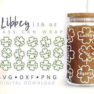 Clover Glass Can Wrap SVG Lucky Four Leaf Clover Can Glass St Patricks Day Beer Can Wrap 16 oz Libbey Can Glass Shamrock SVG Cricut Cut File