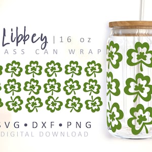 Shamrock Can Glass Wrap SVG Irish Clover Glass Can Coffee Cup St Patrick&#39;s Day SVG Beer Can Wrap 16 oz Libbey Can Glass SVG Cricut Cut File
