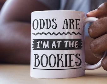 Bookies Mug, Fun Gift for Horse Racing Fan, Gambler Mug, Bookies Mug Gift, Horse Racing Gift, Gambler, Betting Mug, Bookmaker, Mates Gifts