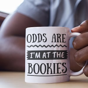 Bookies Mug, Fun Gift for Horse Racing Fan, Gambler Mug, Bookies Mug Gift, Horse Racing Gift, Gambler, Betting Mug, Birthday Gift