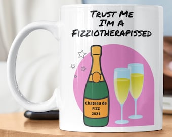 Trust Me I'm A FIZZIOTHERAPISSED Mug, Physiotherapist Gift, Prosecco, Champagne, Fizz, Physio Gift Idea, Therapy, Therapist Gift, Healthcare