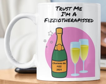 Fizziotherapissed Mug – Prosecco-Loving Physio Gift