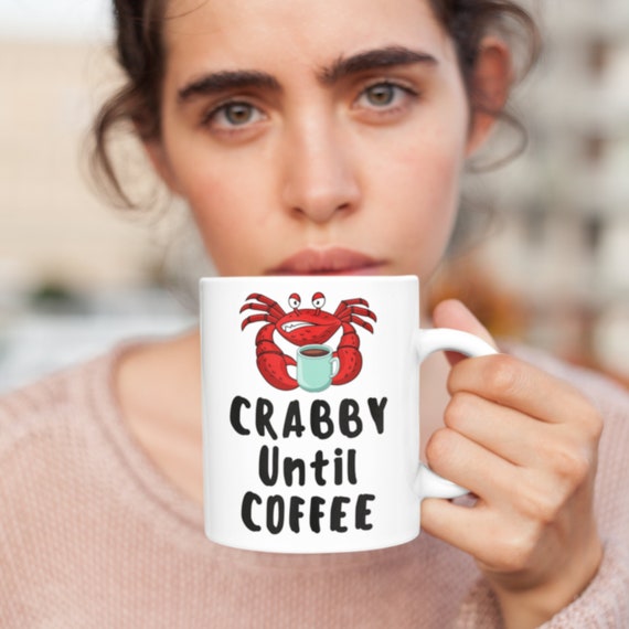 Crabby Until Coffee Mug  Funny Crab Pun for Coffee Addicts - Etsy
