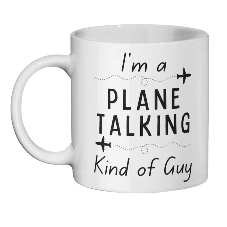 I'm a PLANE TALKING Kind of Guy, Funny Airplane Mug, Gift for Aviation