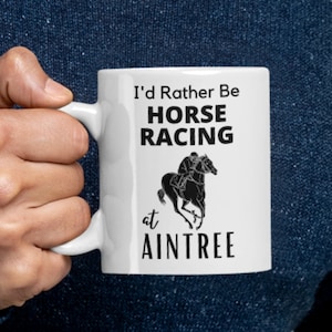 Horse Racing Mug – “I’d Rather Be Horseracing At Aintree”
