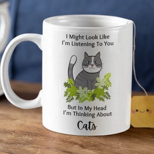 Cat Mug, Cat Lovers Gift, Cat Person, Gift for Him, Her, Funny Cat Gift, Thinking About Cats, Cat Mum, Cat Dad Present