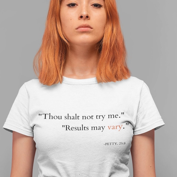 Try Me T-Shirt, Not Today Unisex Tees,  Petty Mood 24/7 T-Shirts, Thou Shalt Not Try Me Crewneck Shirt, No Nonsense Tee