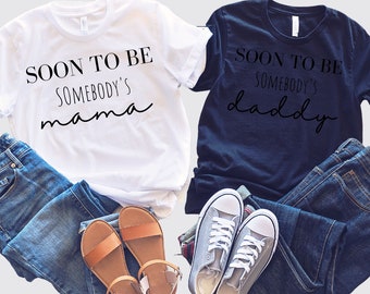 Soon To Be Somebody's Daddy, Pregnancy Announcement Shirts, Baby Announcement, Mommy Daddy Shirts, Baby Reveal