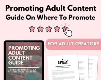 Promoting Adult Content Guide for Adult Content Creators | Onlyfans, Fansly, Loyalfans, Manyvids, Niteflirt