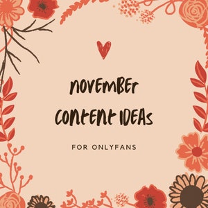 November Onlyfans Content Ideas