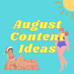 August Onlyfans Content Ideas