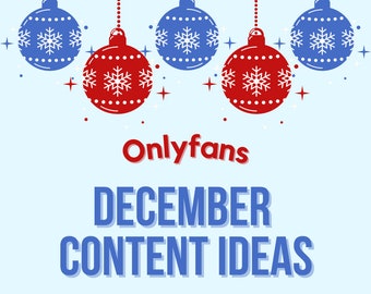 December Onlyfans Content Ideas