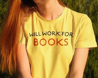 Book Lover Shirt, Will Work for Books, Bookish, Reader Gift, Literary Tshirt
