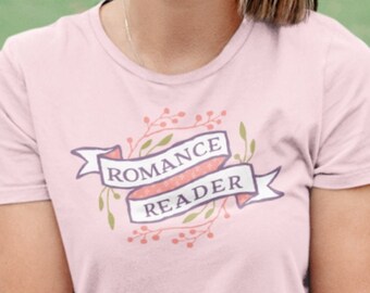 Romance Reader, Book Lover Tshirt, Gifts for Readers, Literature Shirt, Romance Lover, HEA, Romancelandia