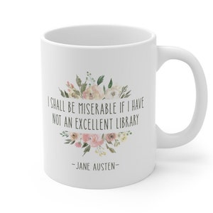 Jane Austen Quote Mug 11oz, Pride and Prejudice Gift, Victober, Library Book Nook Mug, Reading Mug, Bookish Gifts