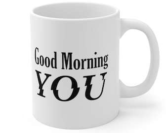 YOU, Good Morning YOU Mug 11oz, YOU Inspired Gift, Joe Goldberg, You Fan Mug