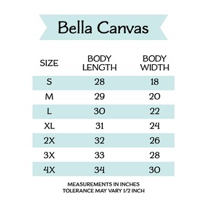 May include: A size chart for Bella Canvas clothing, showing body length and width measurements in inches for sizes S through 4X.