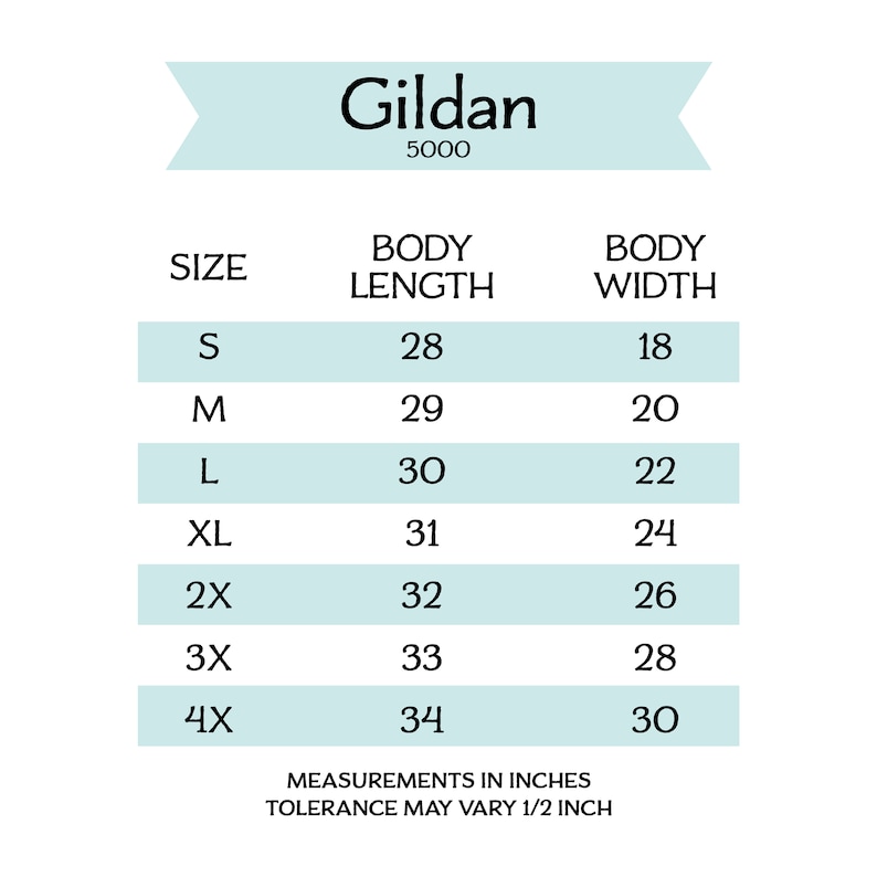 May include: A size chart for Gildan 5000 shirts, showing body length and width measurements in inches for sizes S through 4X.