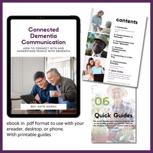 May include: A digital book cover with a blue background and the title "Connected Dementia Communication: How to Connect With and Understand People With Dementia". The cover features a photo of two people, one older and one younger, looking at a tablet. The book is available in PDF format and includes printable guides.