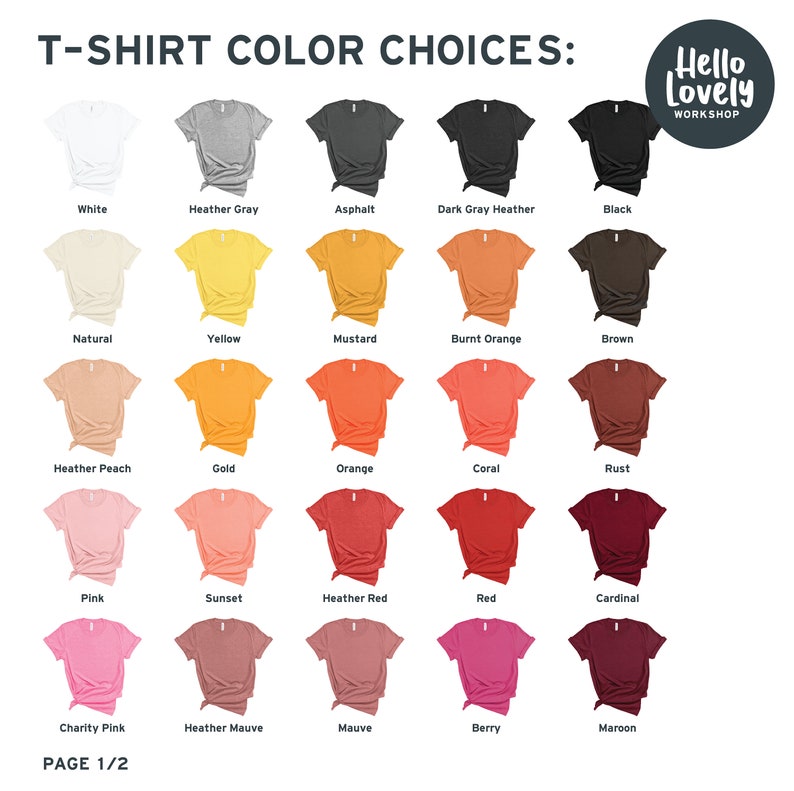 Peut inclure: Un tableau pr&eacute;sentant 20 couleurs de t-shirts diff&eacute;rentes. Les couleurs sont dispos&eacute;es en lignes et en colonnes. Les couleurs incluent le blanc, le gris chin&eacute;, l'asphalte, le gris chin&eacute; fonc&eacute;, le noir, le naturel, le jaune, la moutarde, l'orange br&ucirc;l&eacute;, le marron, la p&ecirc;che chin&eacute;e, l'or, l'orange, le corail, la rouille, le rose, le coucher de soleil, le rouge chin&eacute;, le rouge, le cardinal, le rose charit&eacute;, le mauve chin&eacute;, le mauve, la baie et le marron. Le tableau est intitul&eacute; "T-Shirt Color Choices: Hello Lovely Workshop" et "Page 1/2".