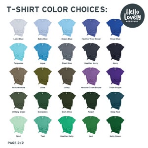 Puede incluir: Un gr&aacute;fico que muestra 20 colores de camiseta diferentes. Los colores est&aacute;n dispuestos en filas y columnas. Los colores incluyen azul claro, azul beb&eacute;, azul oc&eacute;ano, azul real jaspeado, azul real, turquesa, aguamarina, azul acero, azul marino jaspeado, azul marino, oliva jaspeado, oliva, ej&eacute;rcito, morado jaspeado, morado de equipo, verde militar, verde perenne, oliva oscuro, bosque, azul verdoso oscuro, menta, verde azulado, verde jaspeado, hoja y verde kelly. El gr&aacute;fico est&aacute; titulado "Opciones de color de camiseta: Hello Lovely Workshop".