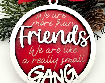 Friends More Like a Gang Ornament svg (DIGITAL file only)