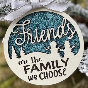 Friends are the Family you Choose Ornament svg (DIGITAL file only) Glowforge tested