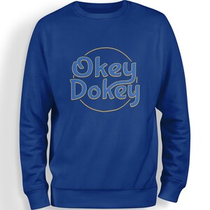 Sweat-shirt Okey Dokey Sweat-shirt adulte Crewneck Fan d'Okey Dokie fabriqué sur commande avec amour | Modèles YOD