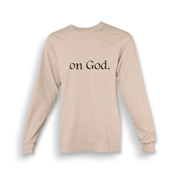 On God Shirt Adult Long Sleeve T-shirt Made to Order With