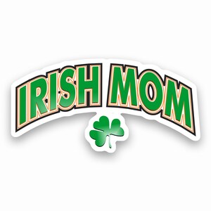 Pegatina irlandesa Pegatina laminada para mamá irlandesa Regalo de cumpleaños para ella Hecho a pedido con amor