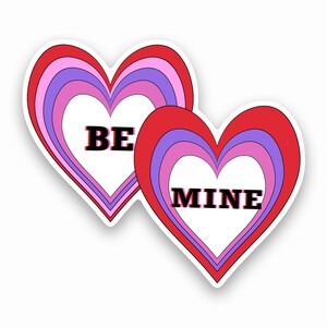 Be Mine Valentine Laminated Sticker / Made To Order With Love