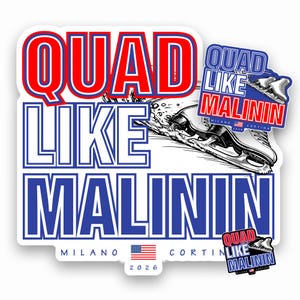 Könnte beinhalten: Ein Aufkleber mit den Worten "QUAD LIKE MALININ" in Rot und Blau. Der Aufkleber zeigt auch eine Grafik eines Eiskunstläufers und den Text "MILANO CORTINA 2026" mit einer amerikanischen Flagge.