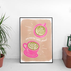One Matcha Latte Please! Cute Matcha Latte Print for Digital Download | Wall Art | Apartment Decor