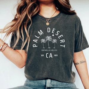 Palm Springs Comfort Colors Shirt - Palm Desert Shirt - Palm Springs Coachella Valley California Shirt - Palm Desert Tshirt