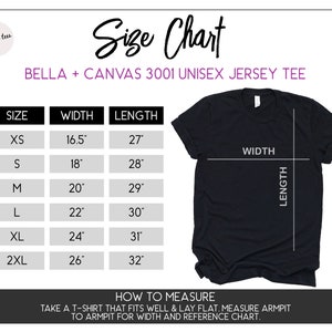 May include: Size chart for Bella + Canvas 3001 unisex jersey tee, showing measurements in inches for width and length for sizes XS, S, M, L, XL, and 2XL.