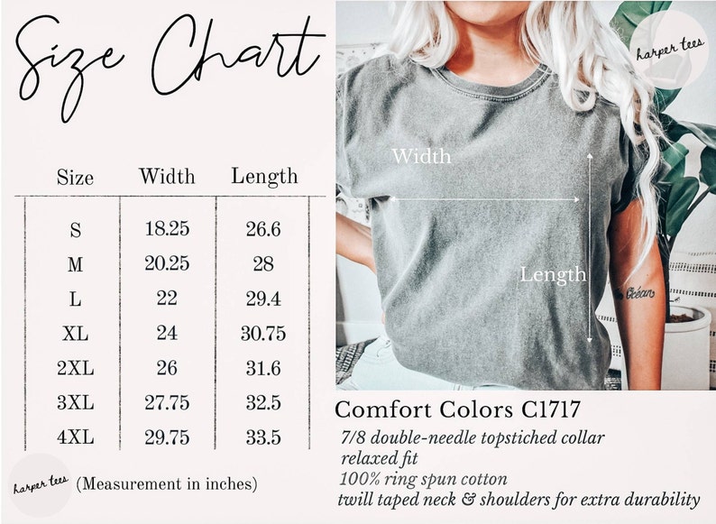 May include: Size chart for a t-shirt in sizes S to 4XL. The chart shows the width and length measurements in inches. The t-shirt is described as "Comfort Colors C1717" with a 7/8 double-needle topstitched collar, relaxed fit, 100% ring spun cotton, and twill taped neck and shoulders for extra durability.