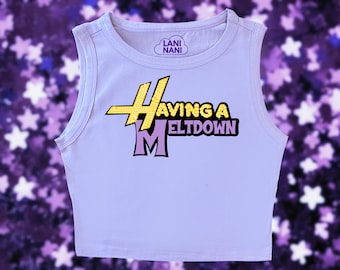 Having a Meltdown Crop Tank, Hannah Montana Crop Tank Top, Mental Health Humor Crop Top
