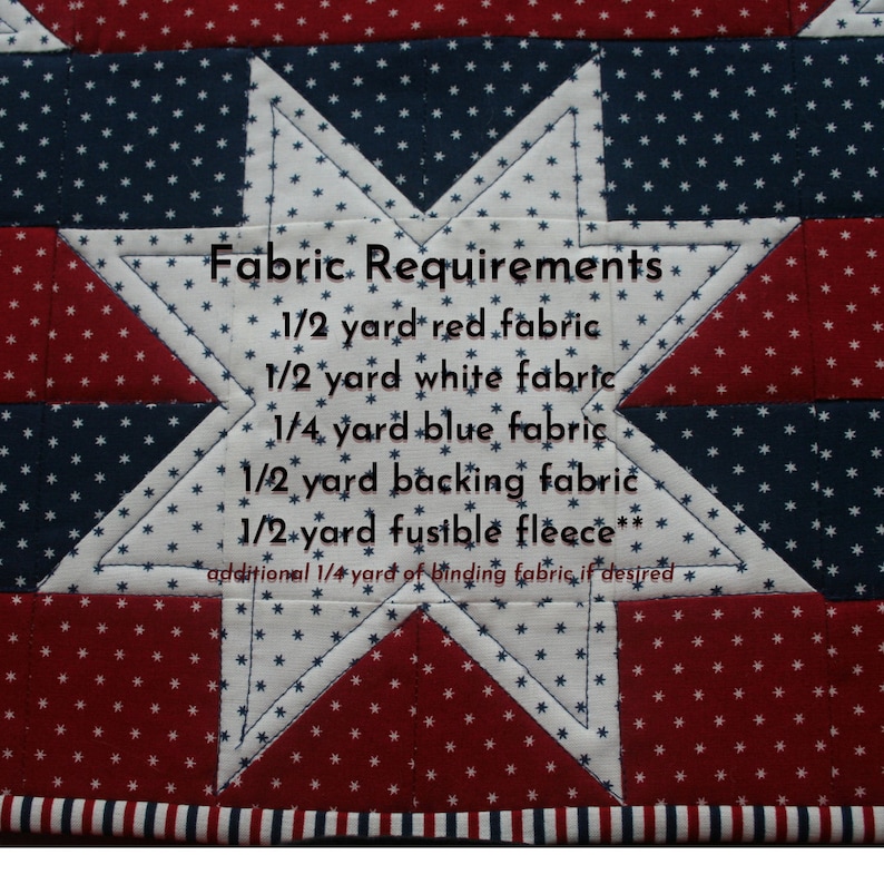 May include: Fabric requirements for a quilting project: 1/2 yard red fabric, 1/2 yard white fabric, 1/4 yard blue fabric, 1/2 yard backing fabric, 1/2 yard fusible fleece, and an additional 1/4 yard of binding fabric if desired.