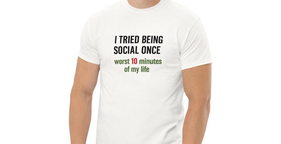 I tried being social shirt, introvert humor tee, antisocial funny shirt, sarcastic quote tshirt