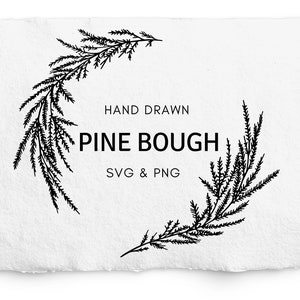 May include: Black and white illustration of a pine bough wreath on a textured white background. The text reads "HAND DRAWN PINE BOUGH SVG & PNG". The design features detailed botanical elements.