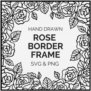 Rose Square Border Rahmen, SVG und PNG, Filigrane Floral Bordüre für Karten, RosenBordüre Design, Handgezeichnete Rose Line Art, Laser Cut Datei
