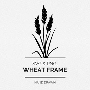 May include: Black and white silhouette of wheat stalks, with the text "SVG & PNG WHEAT FRAME HAND DRAWN" below.
