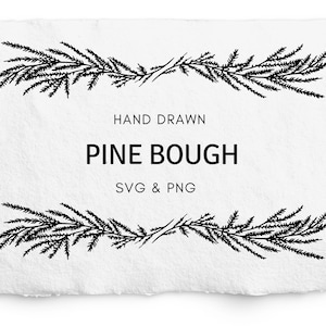 May include: Black and white hand-drawn illustration of a pine bough. The image is labeled "HAND DRAWN PINE BOUGH SVG & PNG".