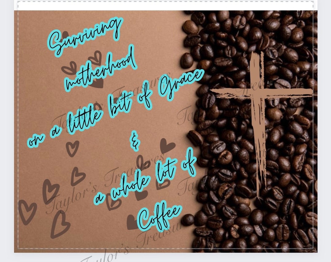 Grace and Coffee Tumbler Wrap Png - Etsy