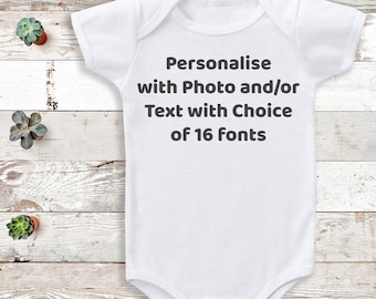 Personalised Baby Bodysuit - Personalise with Photo and/or Text with a choice of 16 fonts - Personalised baby gift, baby bodysuit gift