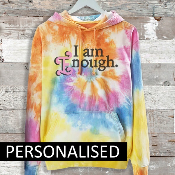 PERSONALISED I Am .. Tie Dye Hoodie, Hoodie, Sweater & T-Shirts - Tie Dye Hoodie Gift, Sweater Gift, T-Shirt Gift, Hoodie Gift