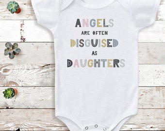 Angels are often disguised as daughters - Baby bodysuit gift - Baby Vest - Baby Clothing