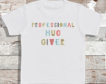 Professional Hug Giver - T-Shirt - Babies T-Shirt - Kids T-Shirt