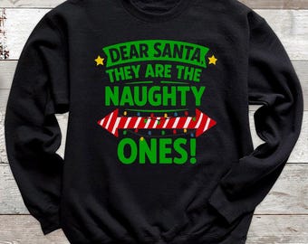 Dear Santa They Are The Naughty Ones - Adult & Kids Sizes - Unisex Christmas Jumper, Kids Christmas Jumper, Christmas Sweater, Christmas Tee