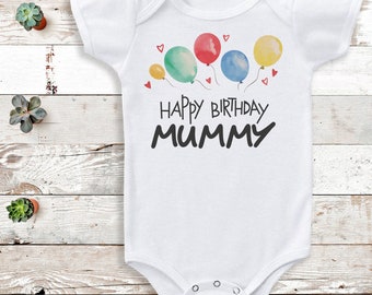 Happy Birthday Mummy Baby Bodysuit - Baby Gift - Baby Boy Gift - Baby Girl Gift - New Baby gift, baby bodysuit gift